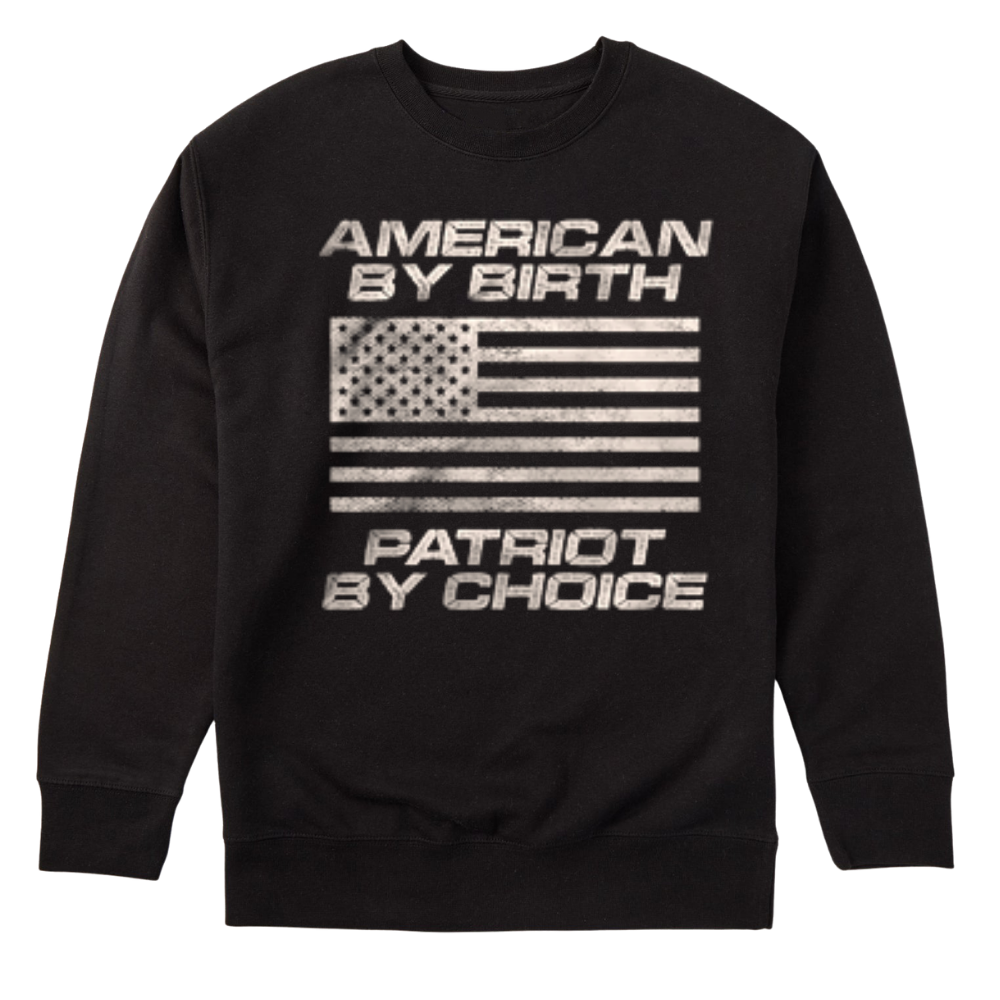 American By Birth Patriot By Choice - Sweater