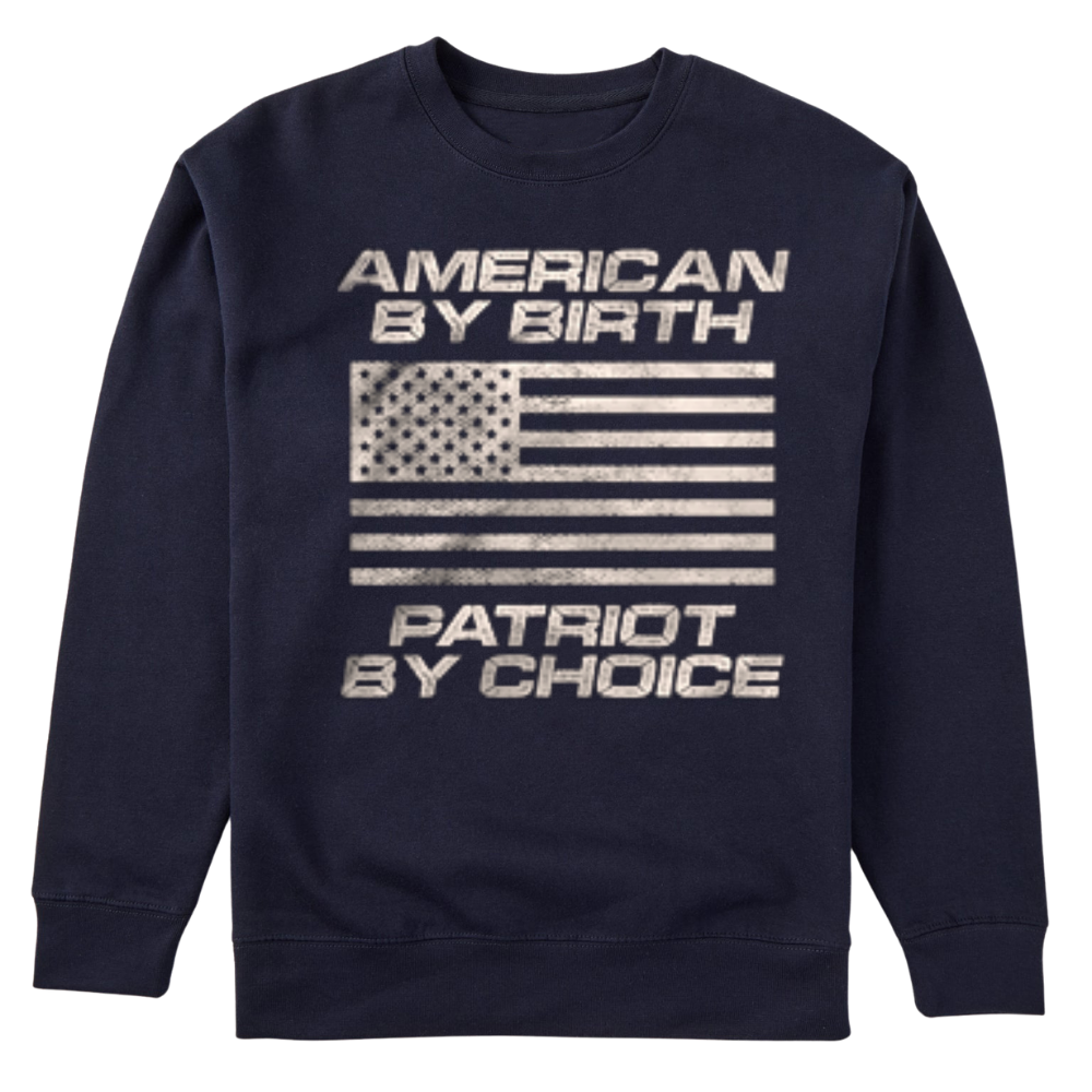 American By Birth Patriot By Choice - Sweater
