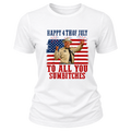 4th Of July Design To All you Subitches Patriotic Celebration USA - Women T-Shirt