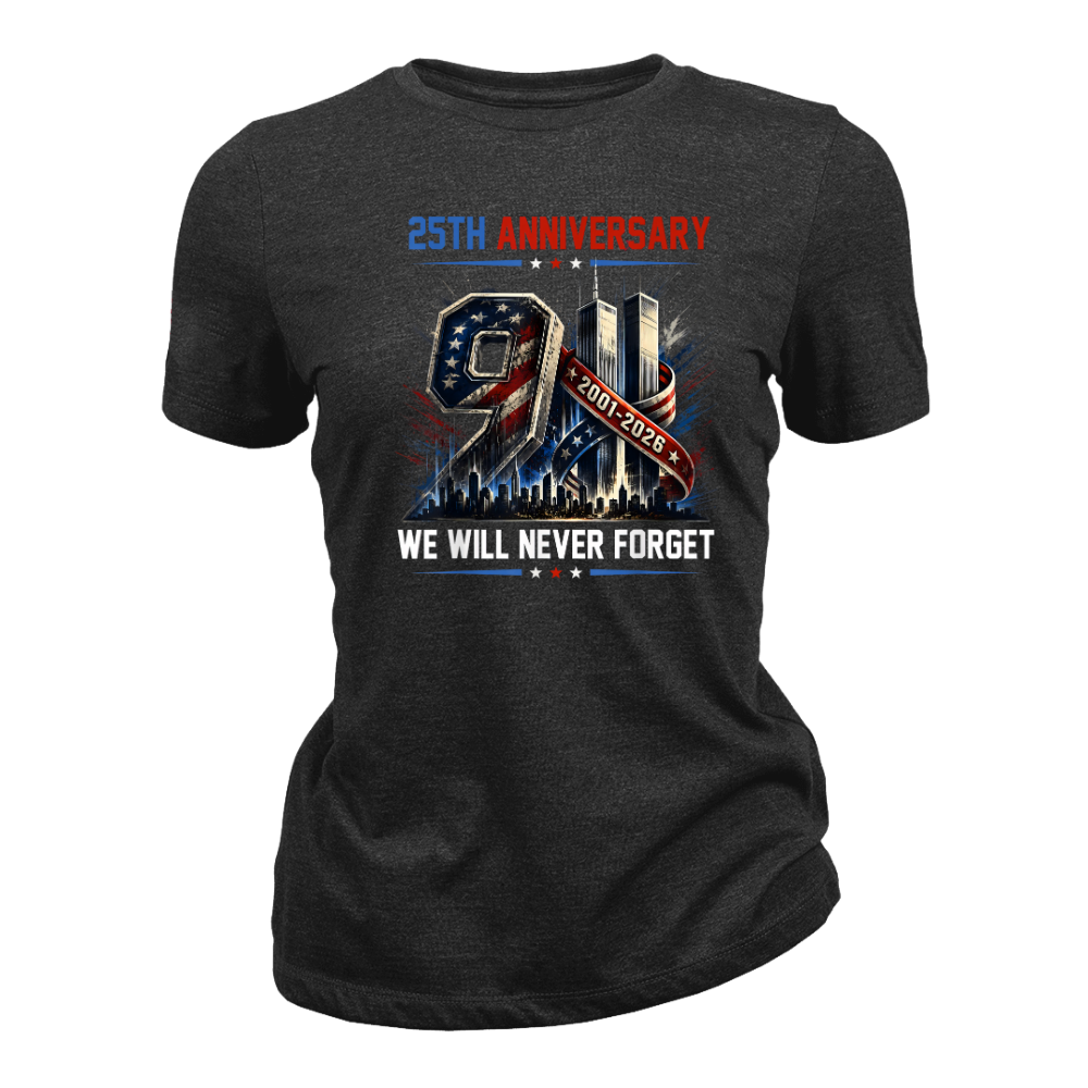 25th Anniversary 911 We Will Never Forget - Women T-Shirt