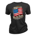 250 Years We The People USA Flag 2026 - Women T-Shirt