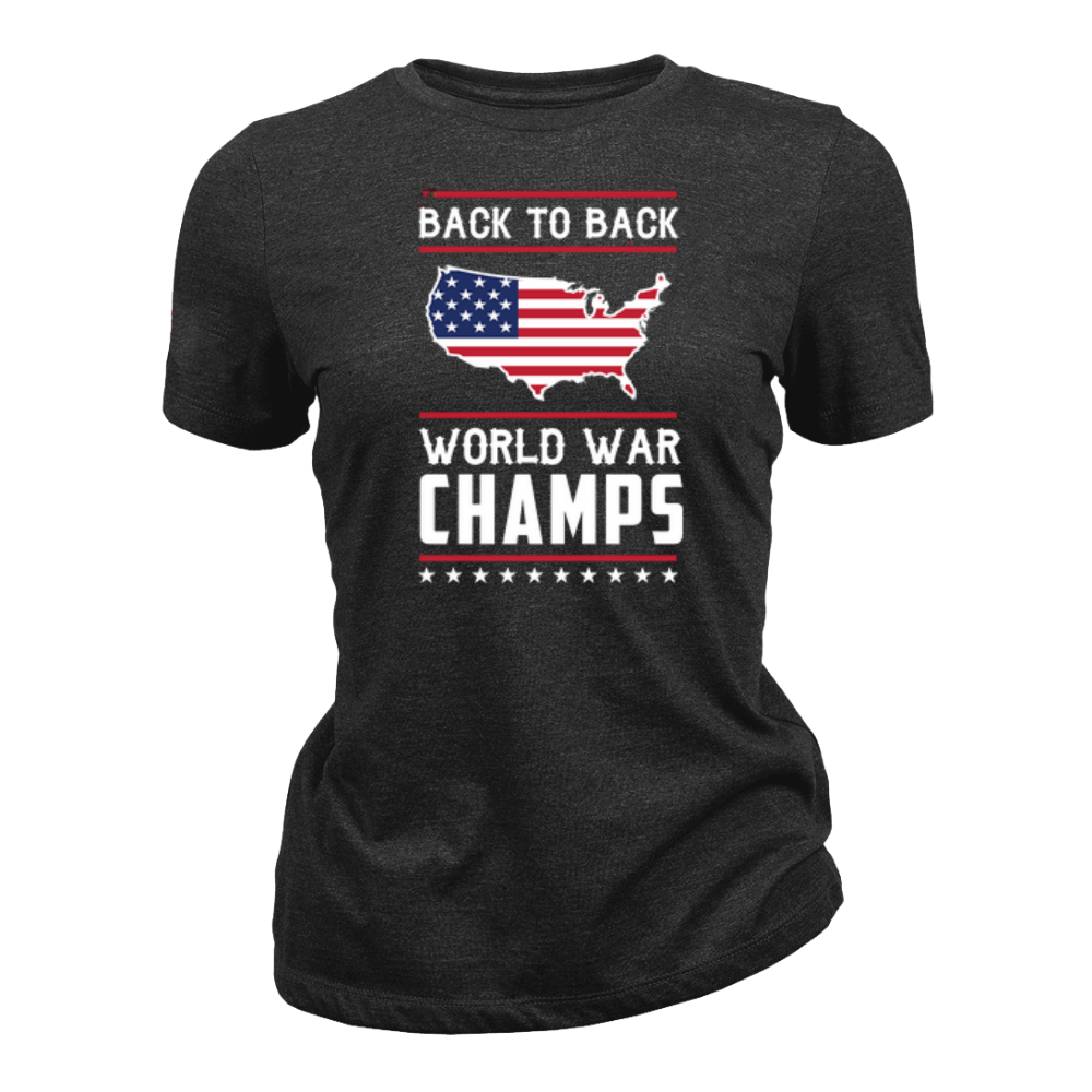 Back To Back World War Champs - Women T-Shirt