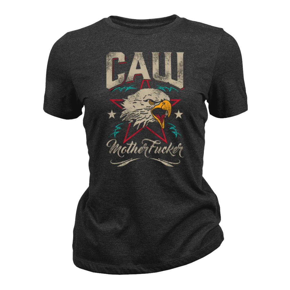 CAW MotherF*cker - Women T-Shirt