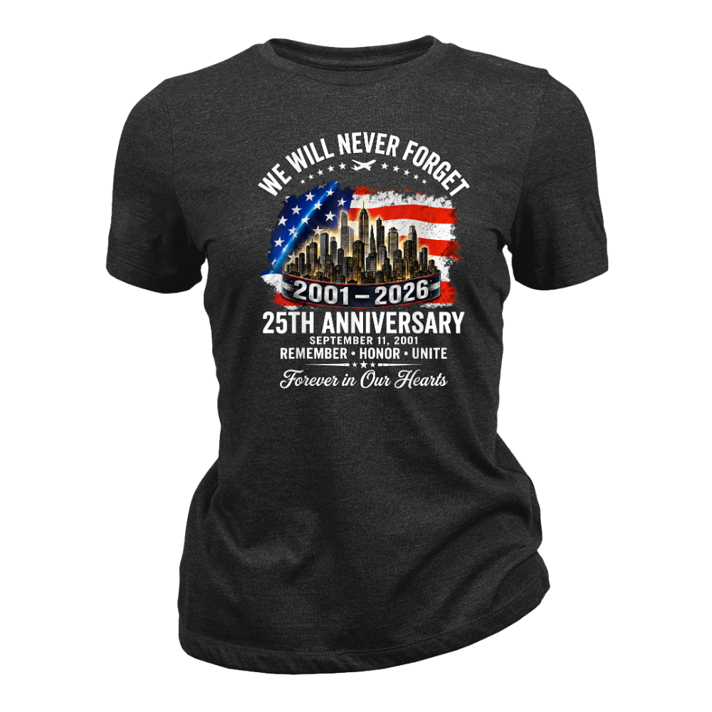 25th Anniversary 9/11 Never Forget - Women T-Shirt