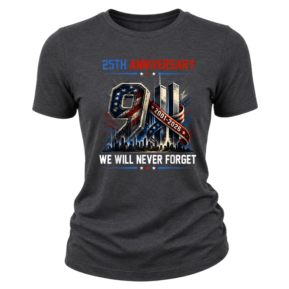 25th Anniversary 911 We Will Never Forget - Women T-Shirt