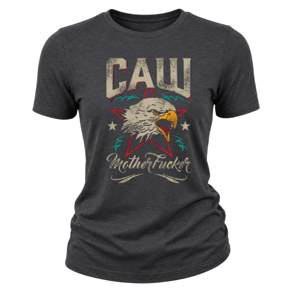 CAW MotherF*cker - Women T-Shirt