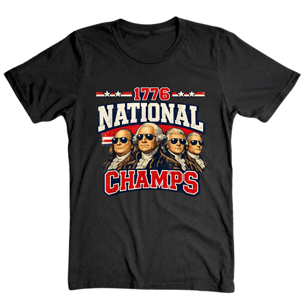 1776 National Champs Founding Fathers Patriotic America - T-Shirt