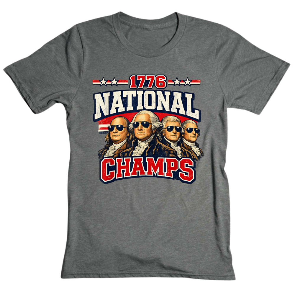 1776 National Champs Founding Fathers Patriotic America - T-Shirt