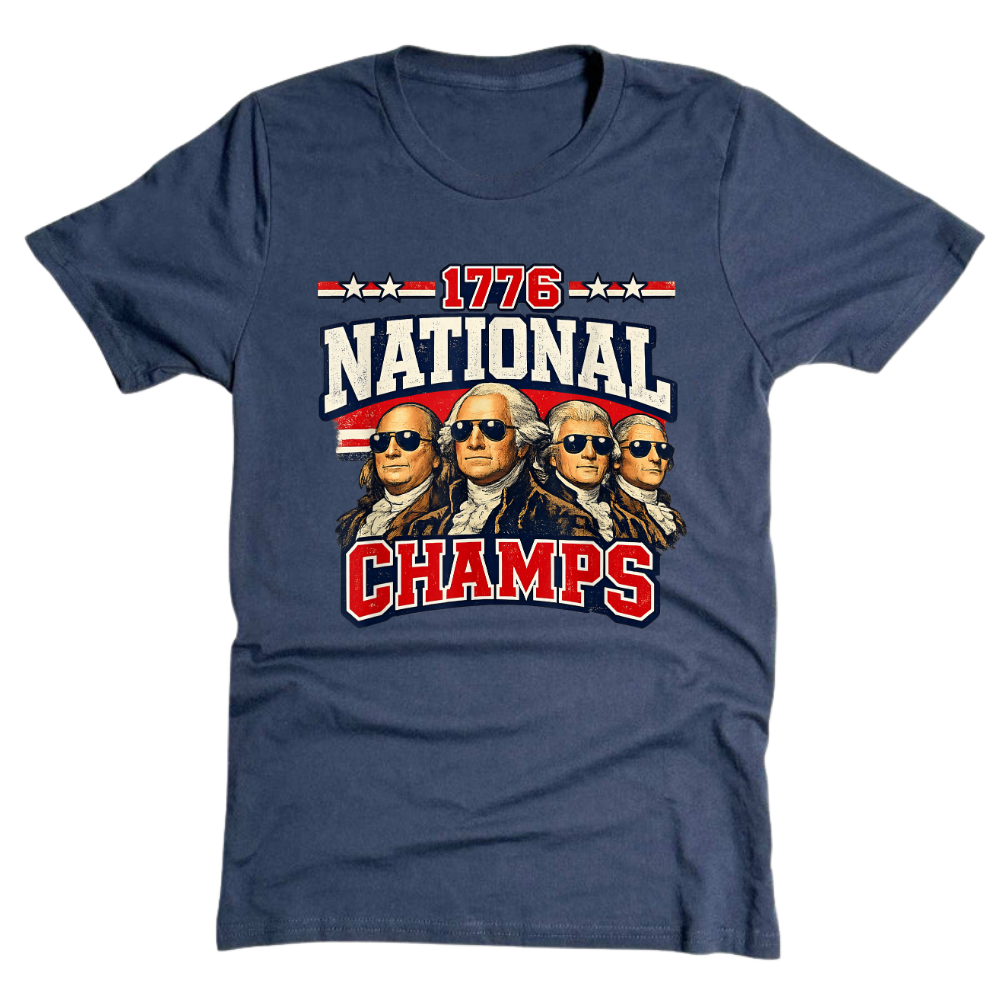 1776 National Champs Founding Fathers Patriotic America - T-Shirt