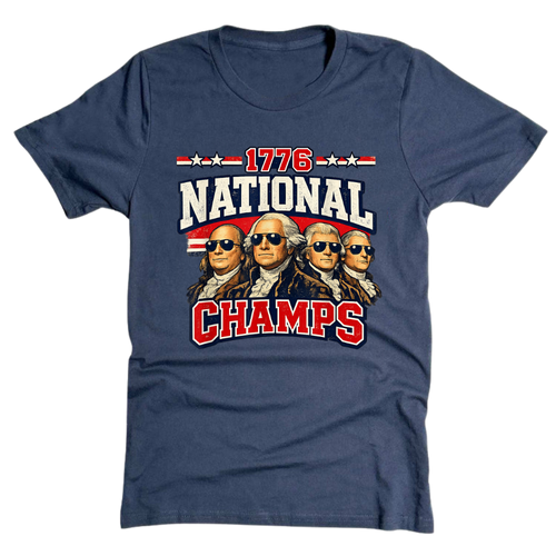 1776 National Champs Founding Fathers Patriotic America - T-Shirt