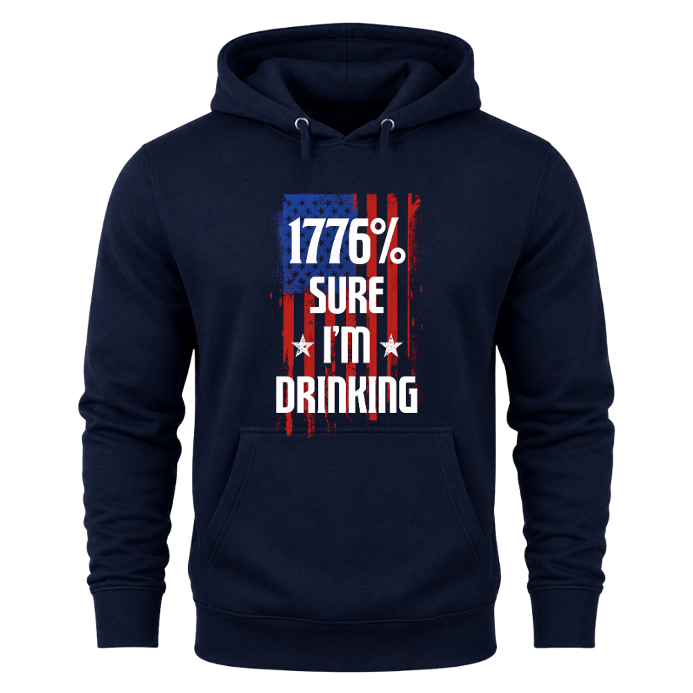 1776 Percent Sure I’m Drinking - Hoodie