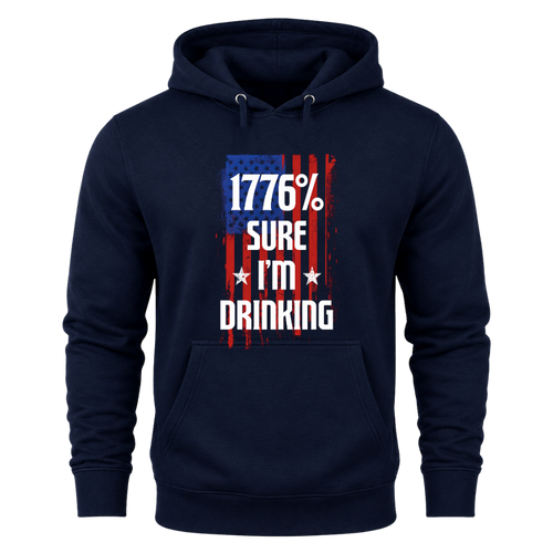 1776 Percent Sure I’m Drinking - Hoodie