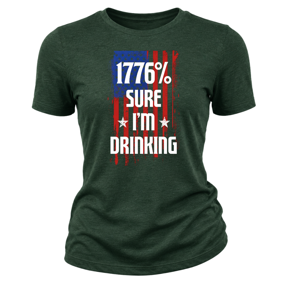 1776 Percent Sure I’m Drinking - Women T-Shirt