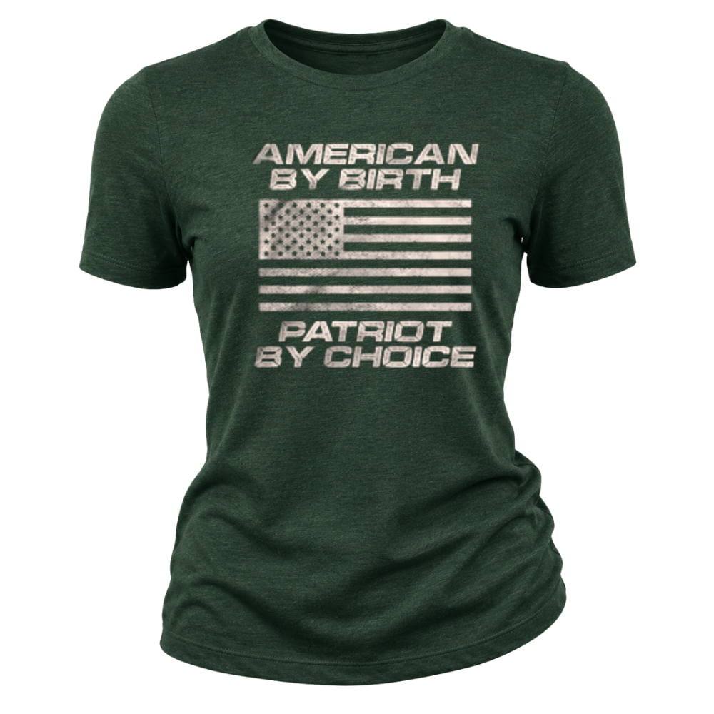 American By Birth Patriot By Choice - Women T-Shirt