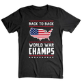 Back To Back World War Champs - T-Shirt