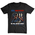 25th Anniversary 911 We Will Never Forget - T-Shirt