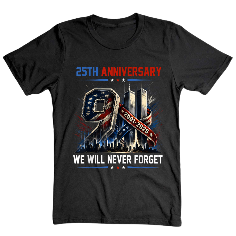 25th Anniversary 911 We Will Never Forget - T-Shirt