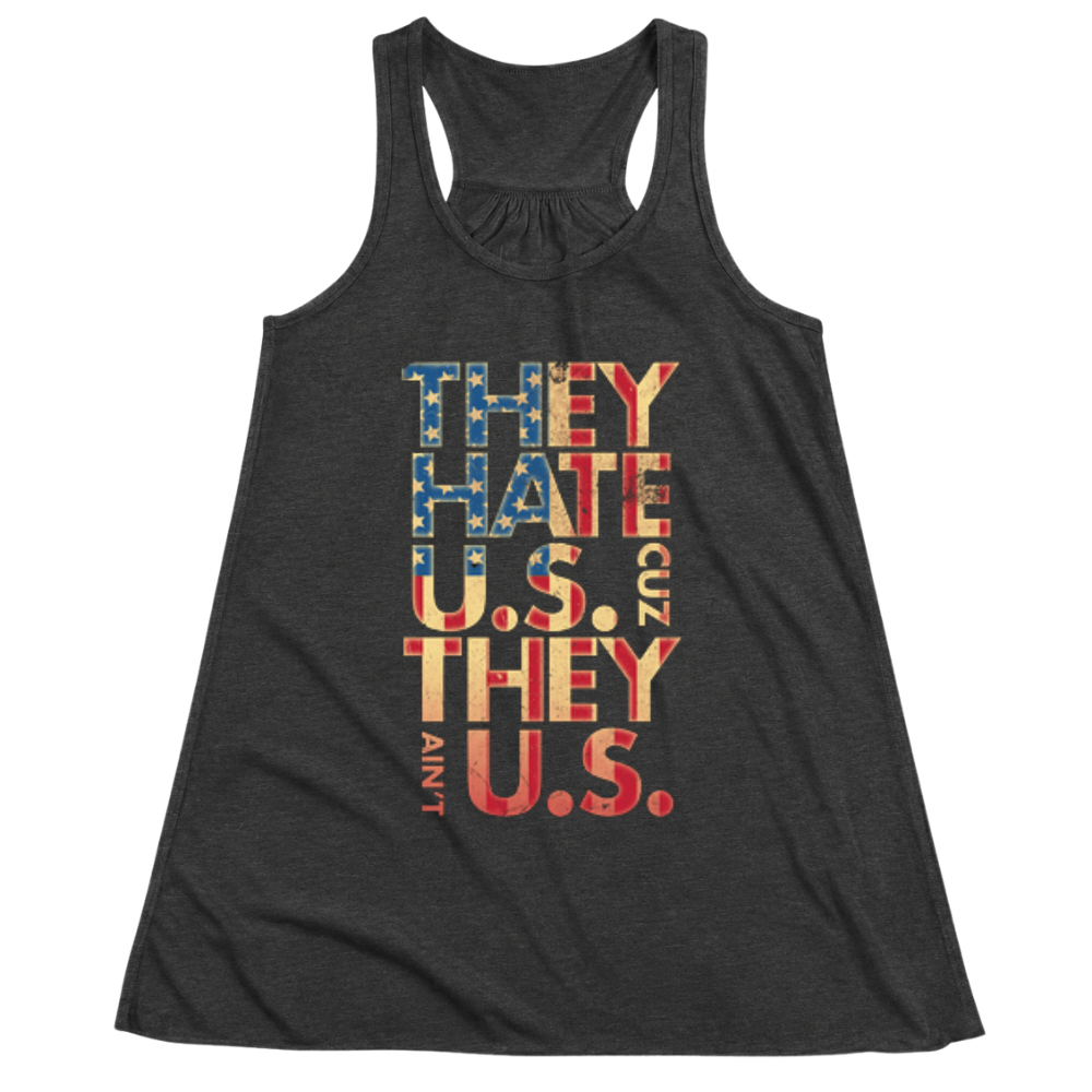 They Hate Us Cause They Ain't Us - Women Tank Top