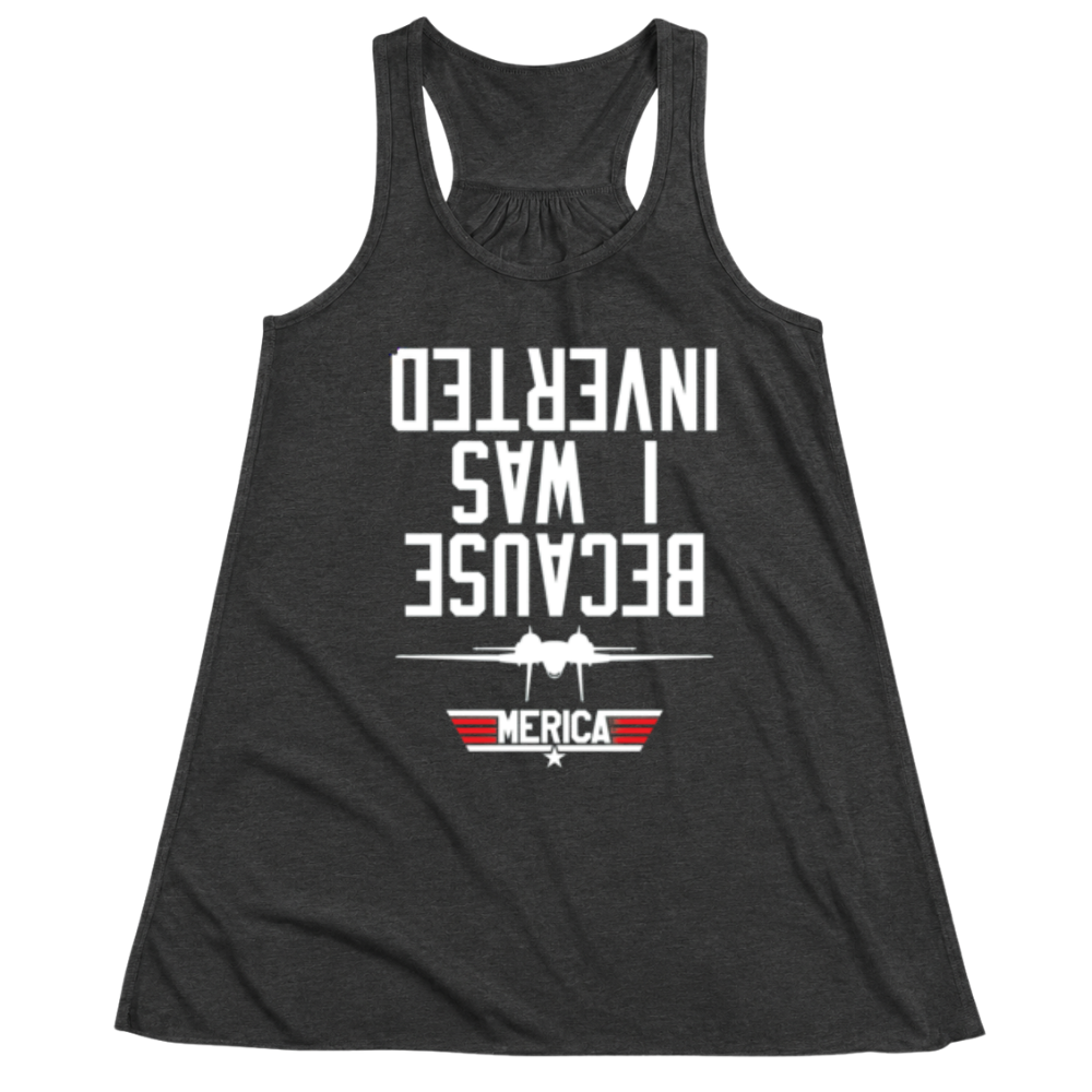 Because I Was Inverted - Women Tank Top