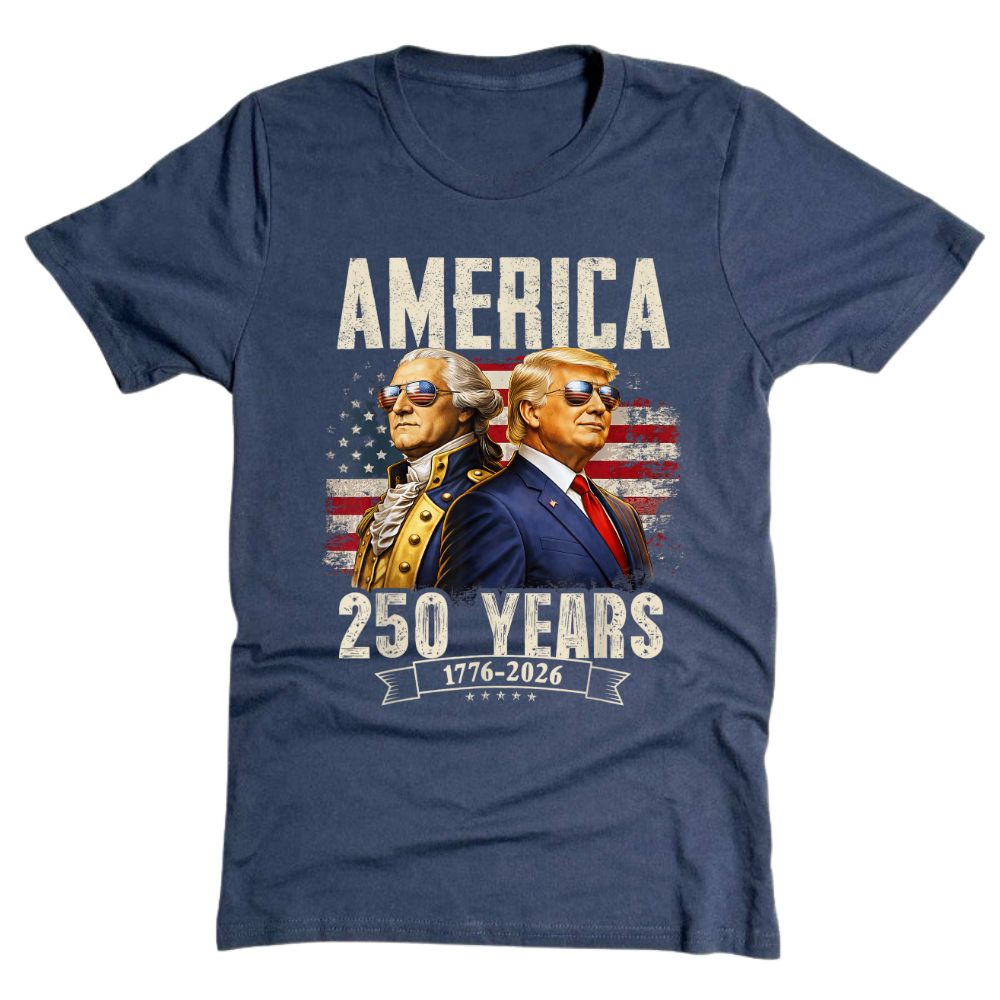 America 250 Years Trump Washington Patriotic - T-Shirt