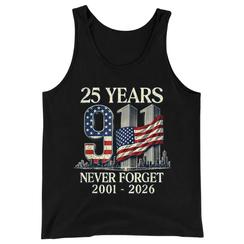 25 Years 9/11 Never Forget American Flag - Tank Top