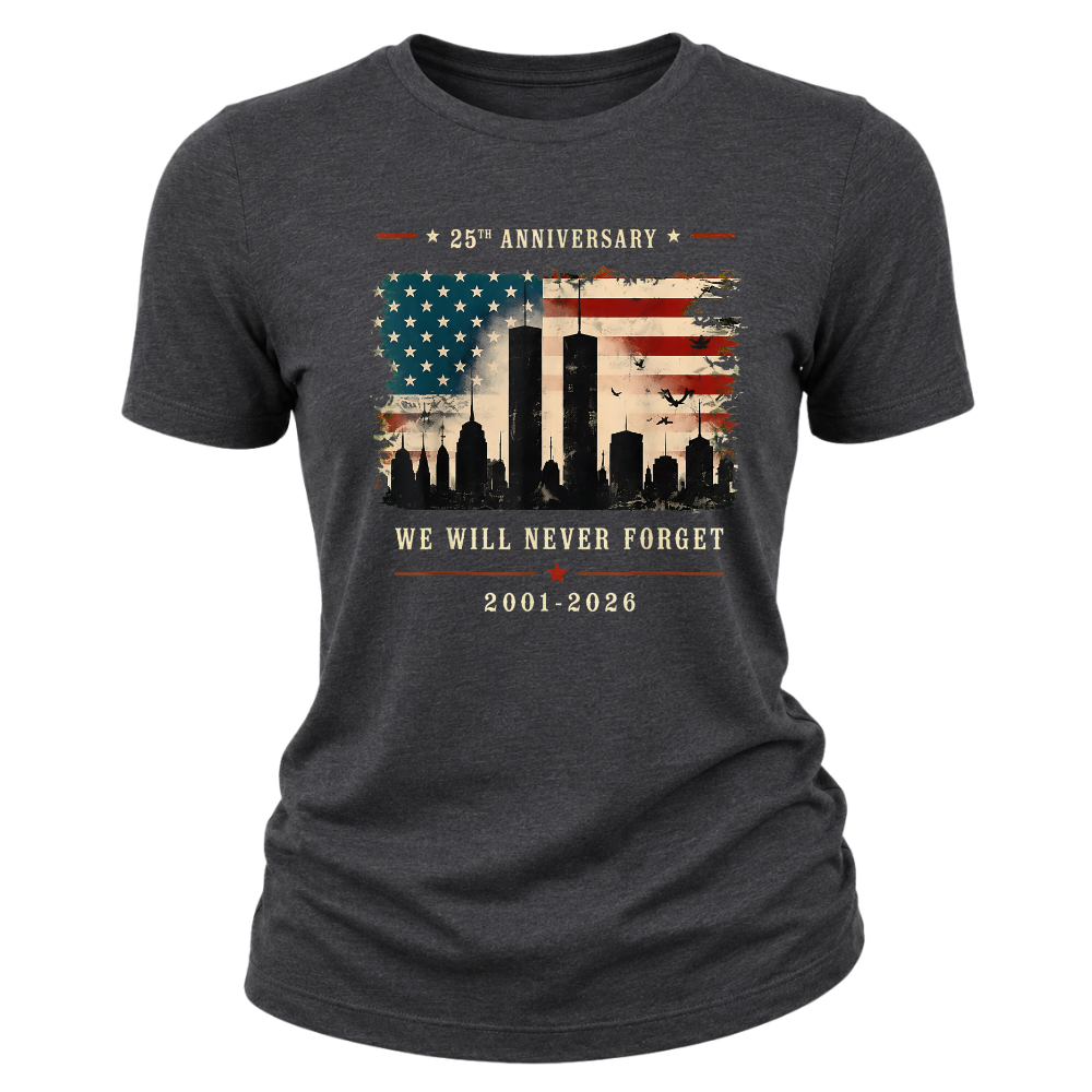 25th Anniversary 9/11 Never Forget Memorial - Women T-Shirt