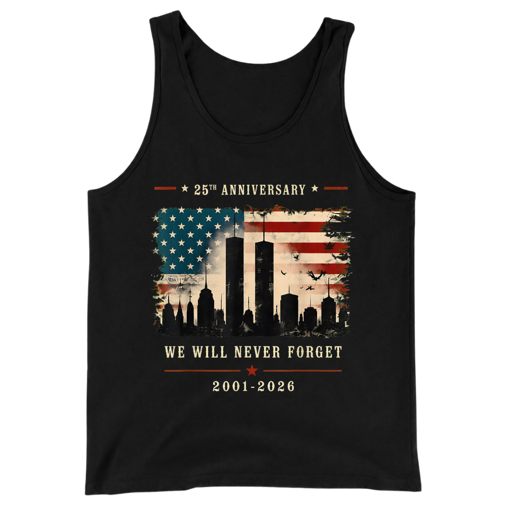 25th Anniversary 9/11 Never Forget Memorial - Tank Top