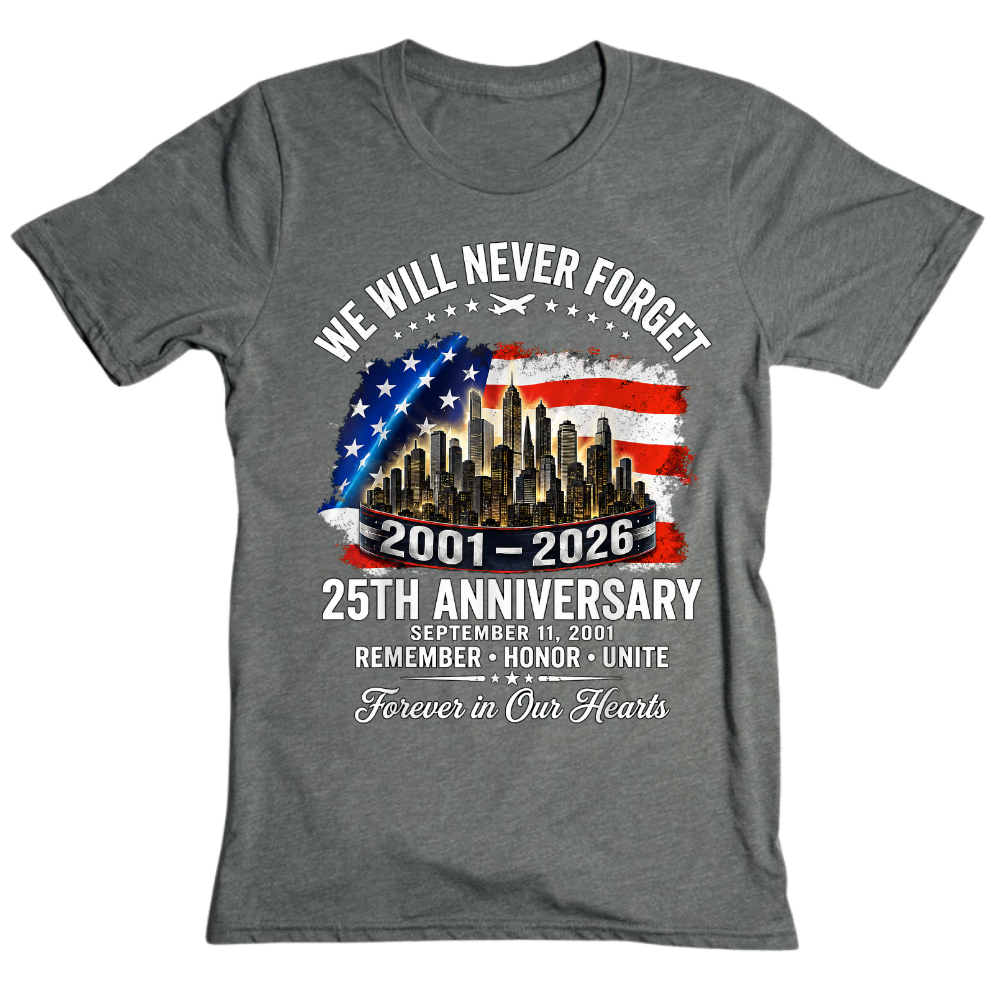 25th Anniversary 9/11 Never Forget - T-Shirt