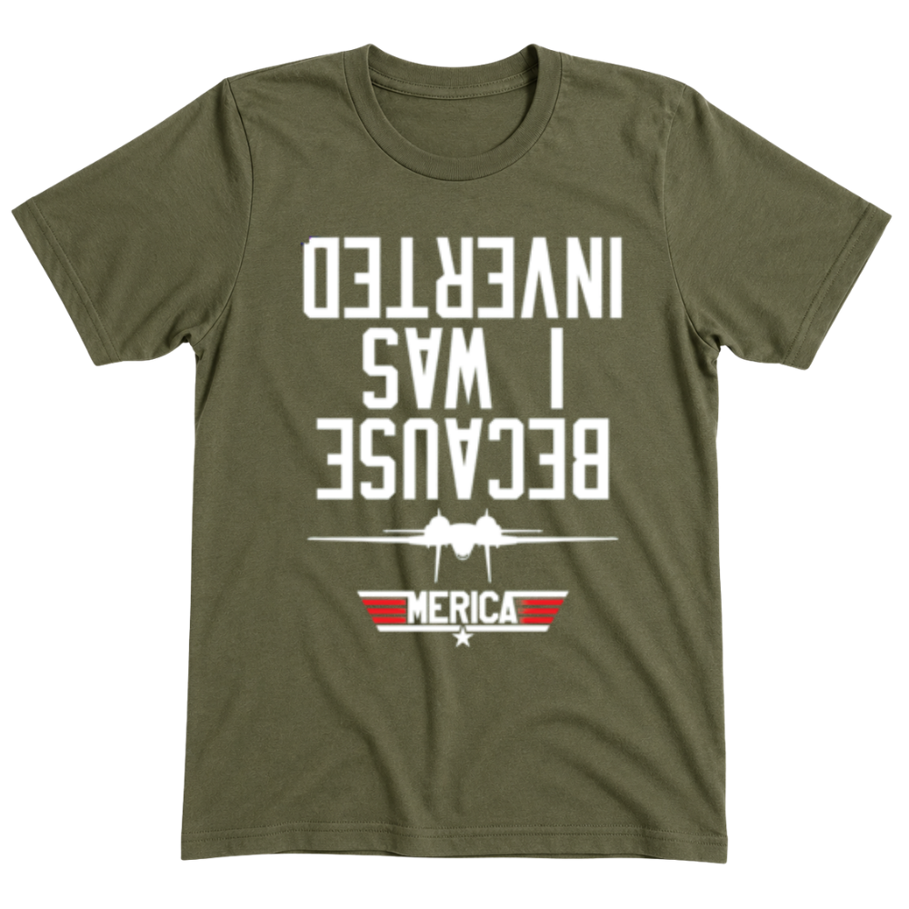 Because I Was Inverted - T-Shirt
