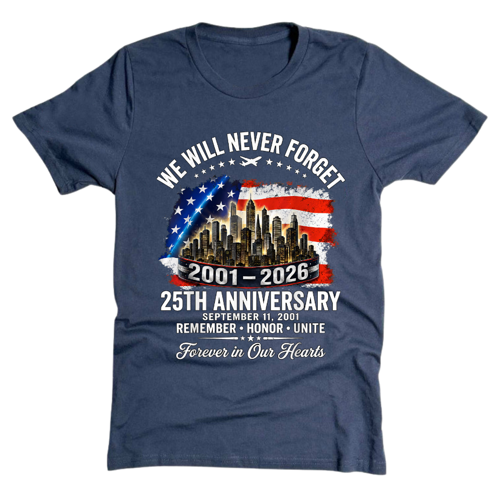 25th Anniversary 9/11 Never Forget - T-Shirt