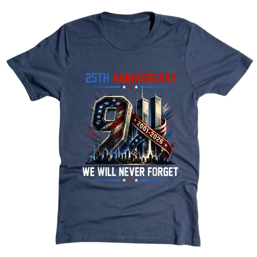 25th Anniversary 911 We Will Never Forget - T-Shirt