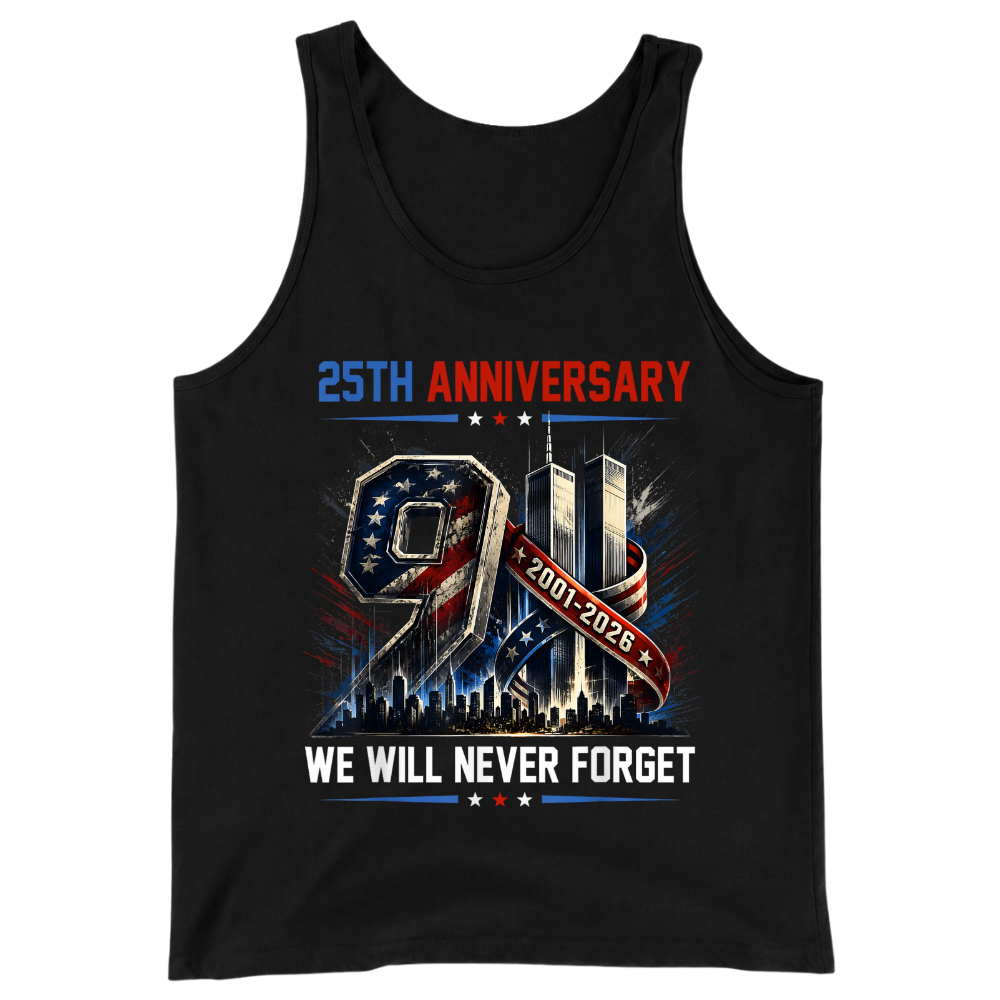 25th Anniversary 911 We Will Never Forget - Tank Top
