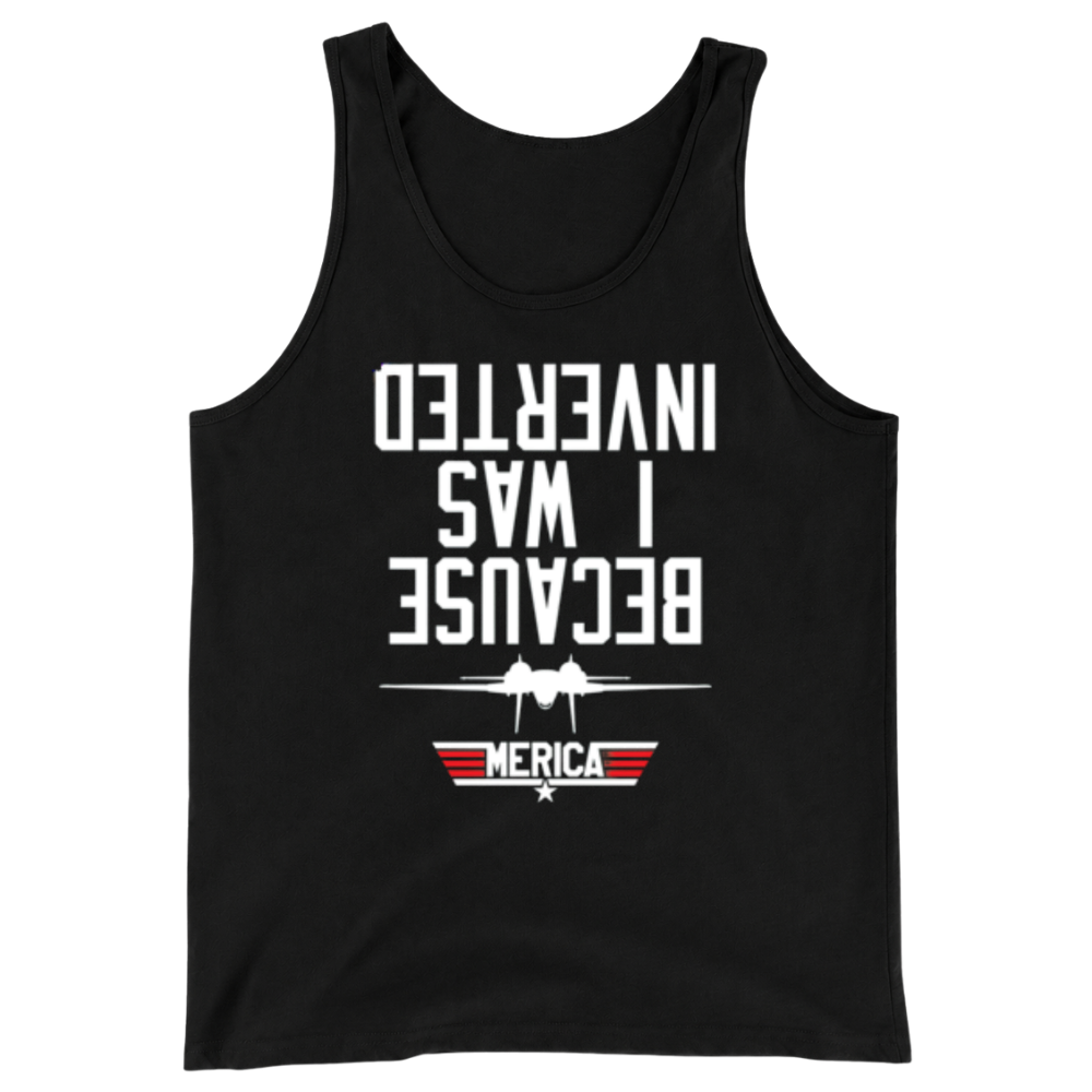 Because I Was Inverted - Tank Top
