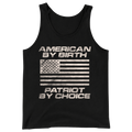 American By Birth Patriot By Choice - Tank Top
