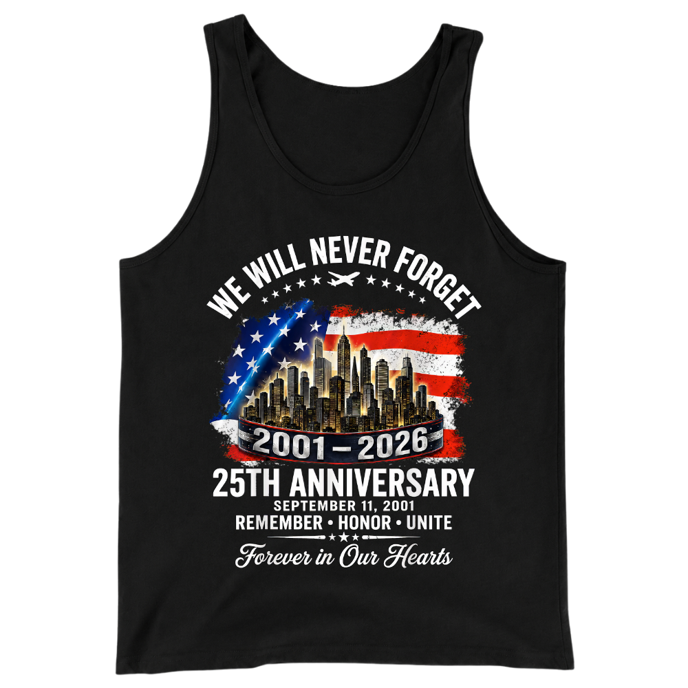 25th Anniversary 9/11 Never Forget - Tank Top