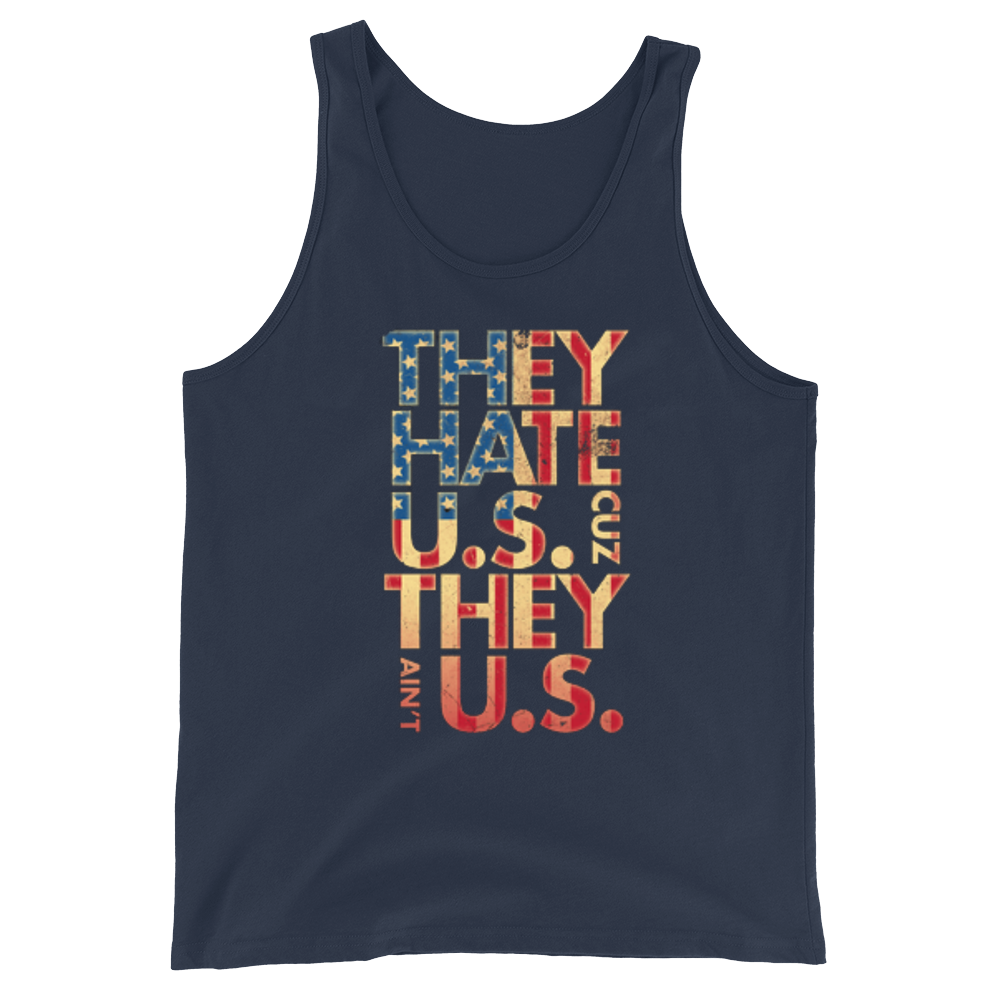They Hate Us Cause They Ain't Us - Tank Top