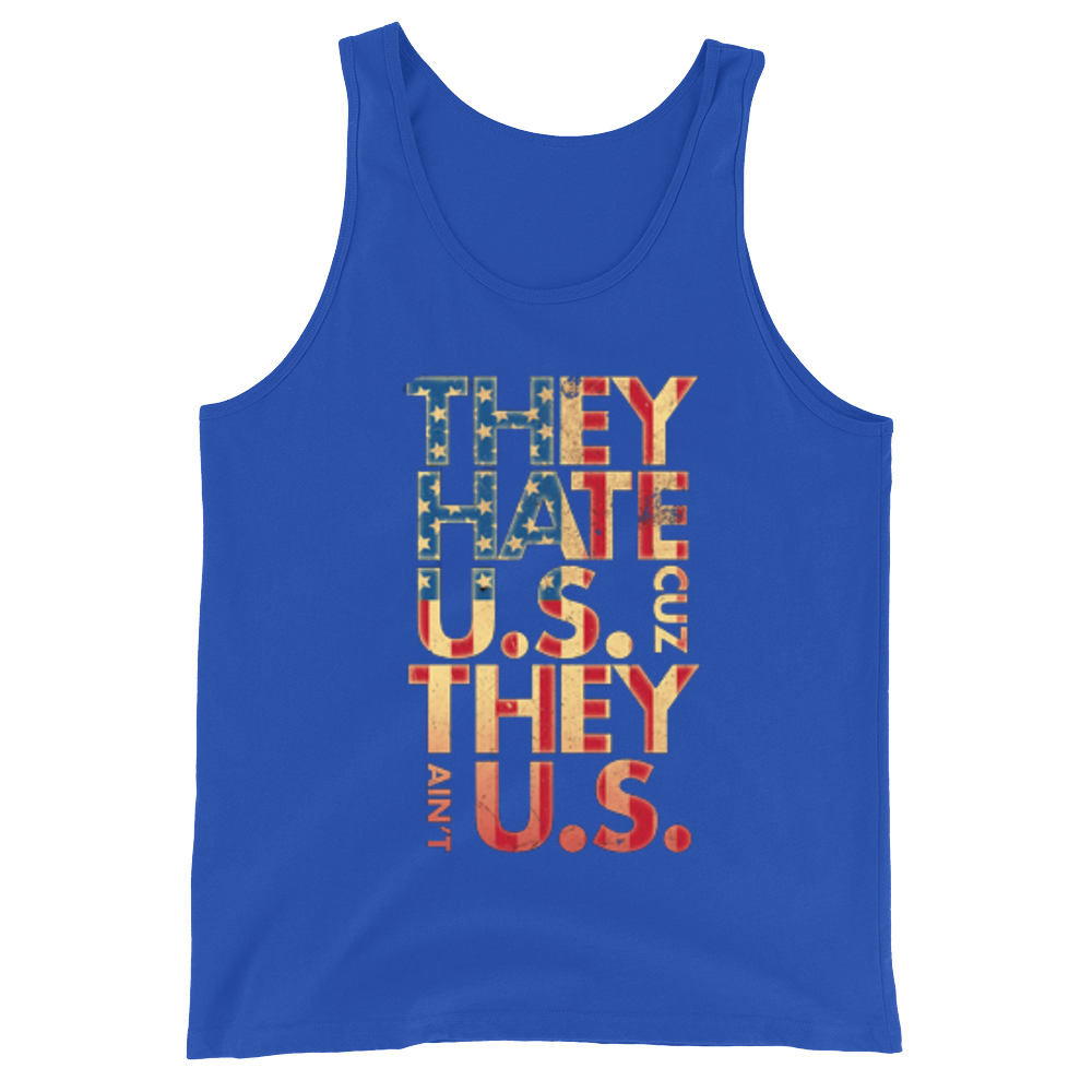 They Hate Us Cause They Ain't Us - Tank Top