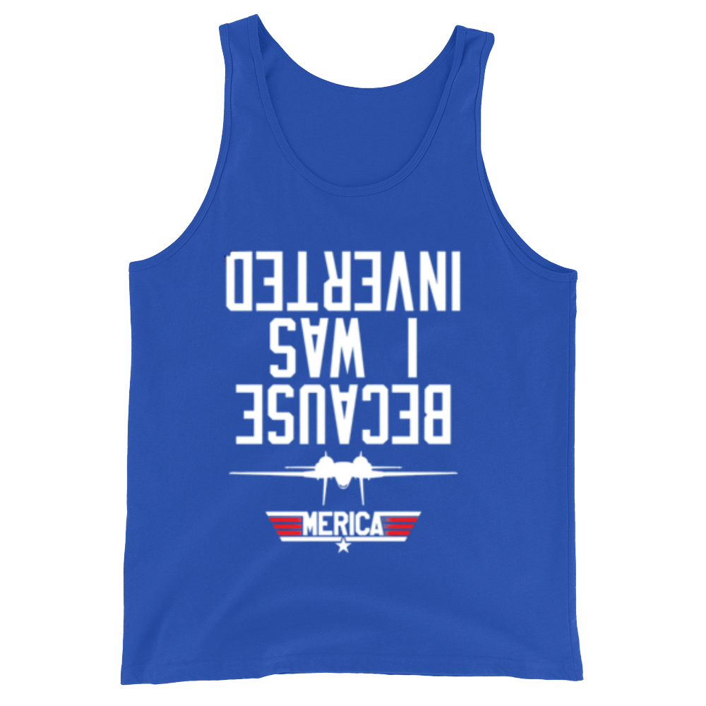 Because I Was Inverted - Tank Top
