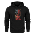 They Hate Us Cause They Ain't Us - Hoodie