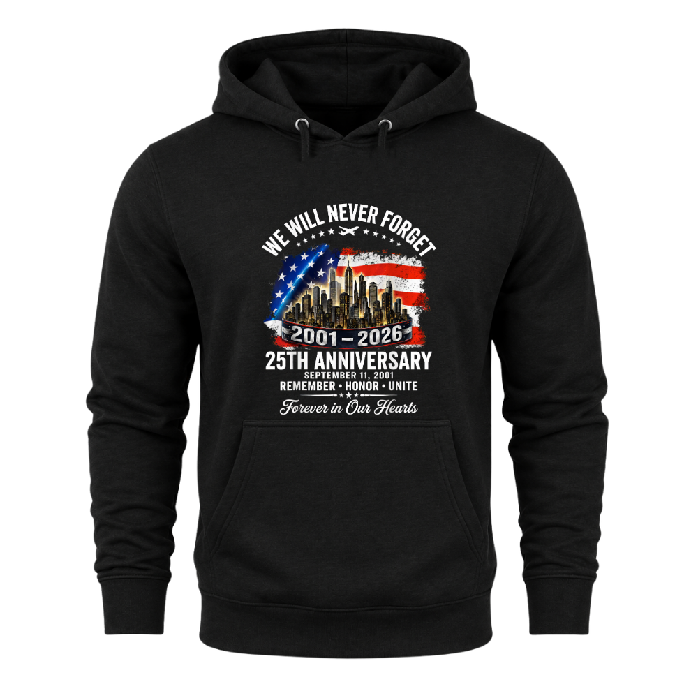 25th Anniversary 9/11 Never Forget - Hoodie