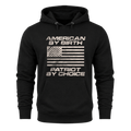American By Birth Patriot By Choice - Hoodie