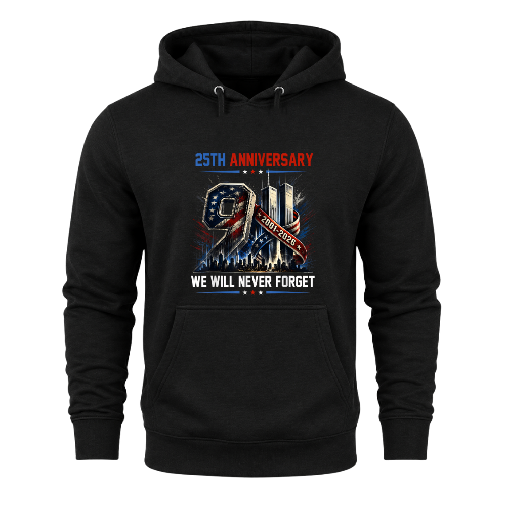 25th Anniversary 911 We Will Never Forget - Hoodie