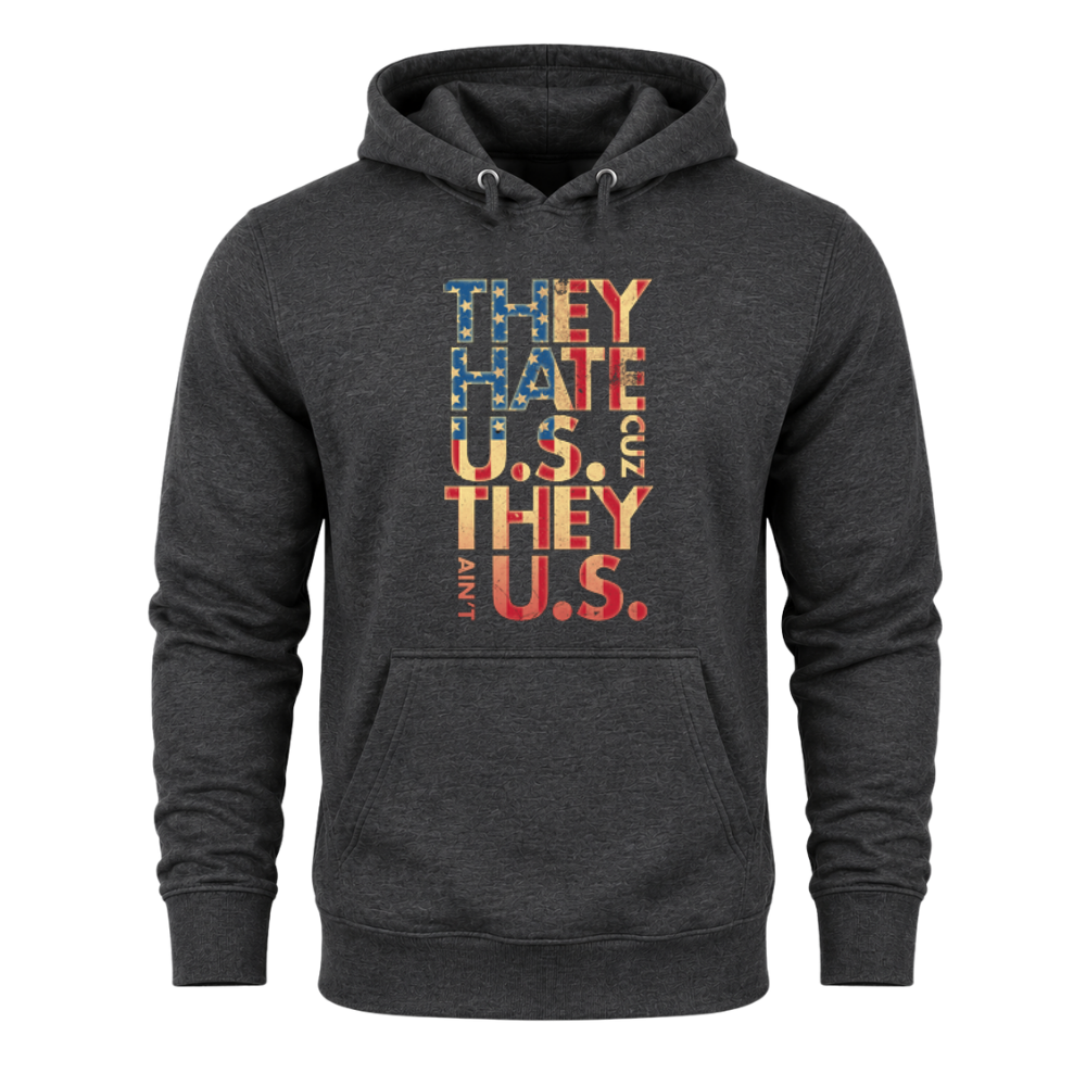 They Hate Us Cause They Ain't Us - Hoodie