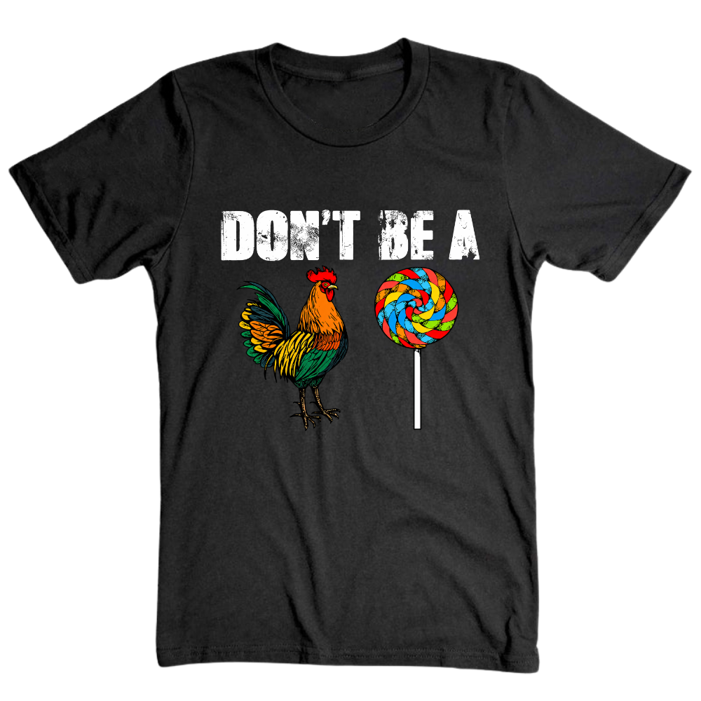 Don’t Be A - T-Shirt