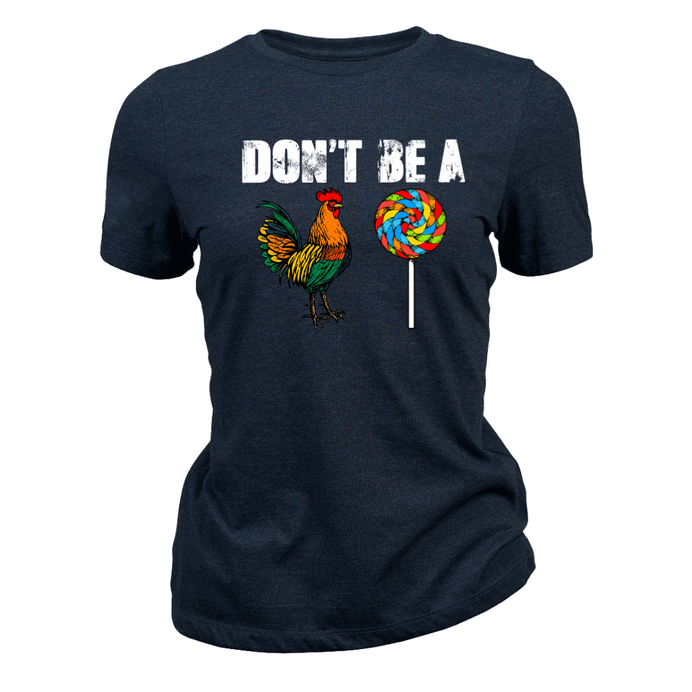 Don’t Be A - Women T-Shirt