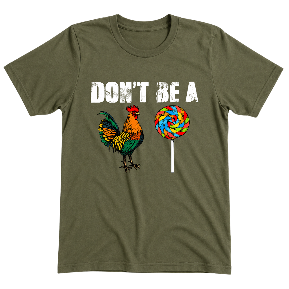 Don’t Be A - T-Shirt