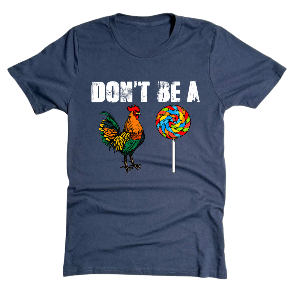 Don’t Be A - T-Shirt