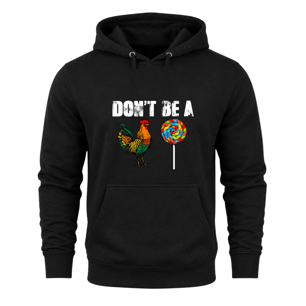 Don’t Be A - Hoodie