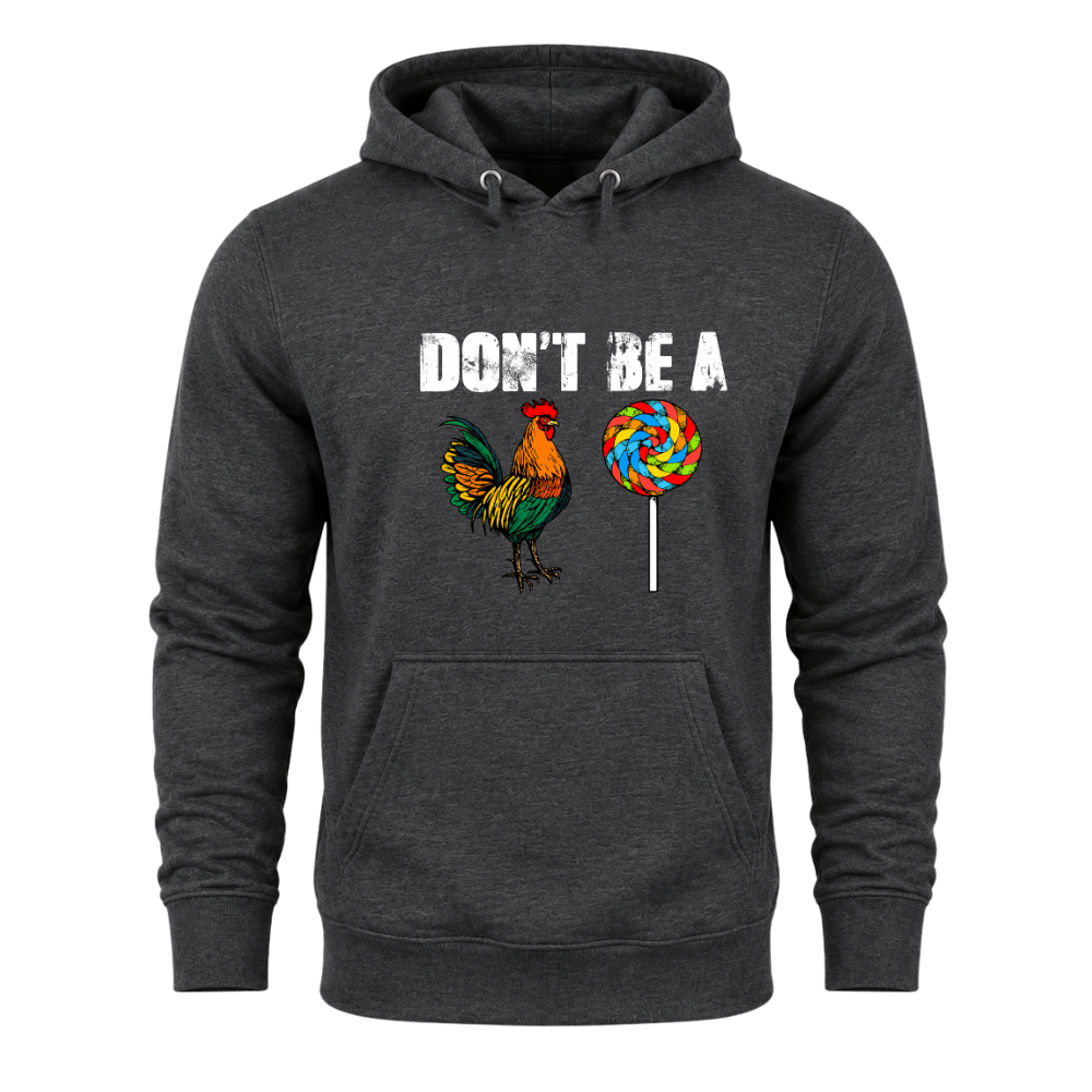 Don’t Be A - Hoodie