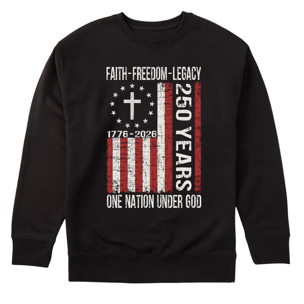 Faith Freedom Legacy 250 Years 1776 - Sweater